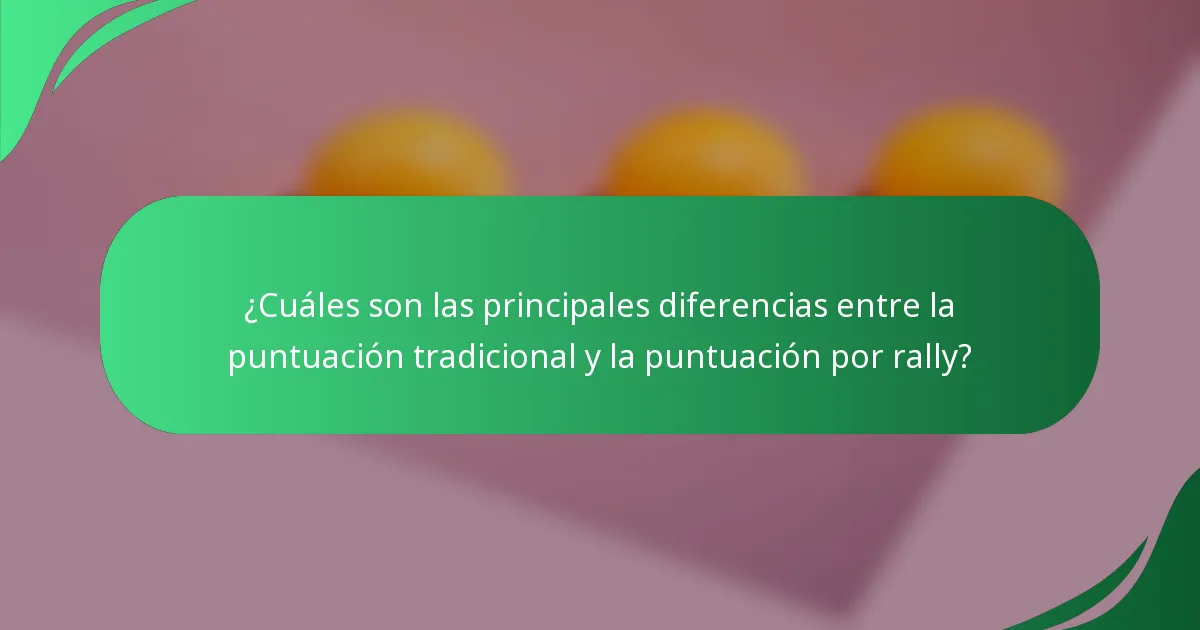 ¿Cuáles son las principales diferencias entre la puntuación tradicional y la puntuación por rally?