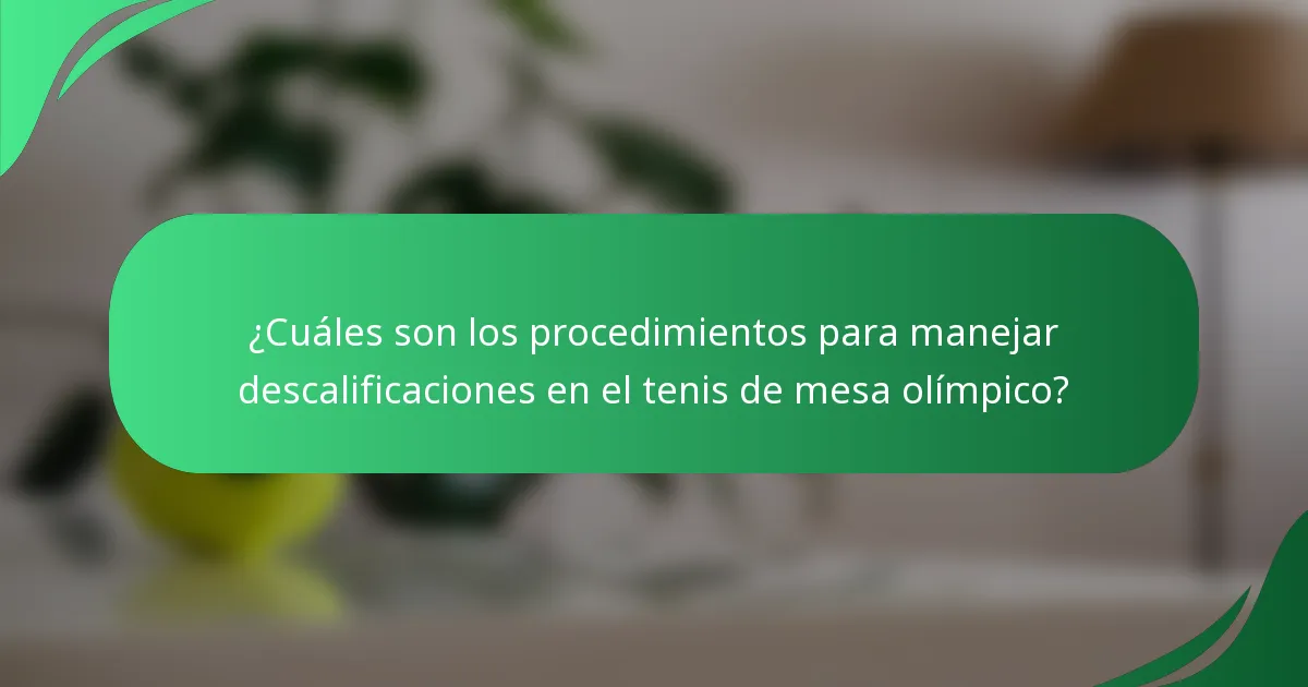 ¿Cuáles son los procedimientos para manejar descalificaciones en el tenis de mesa olímpico?