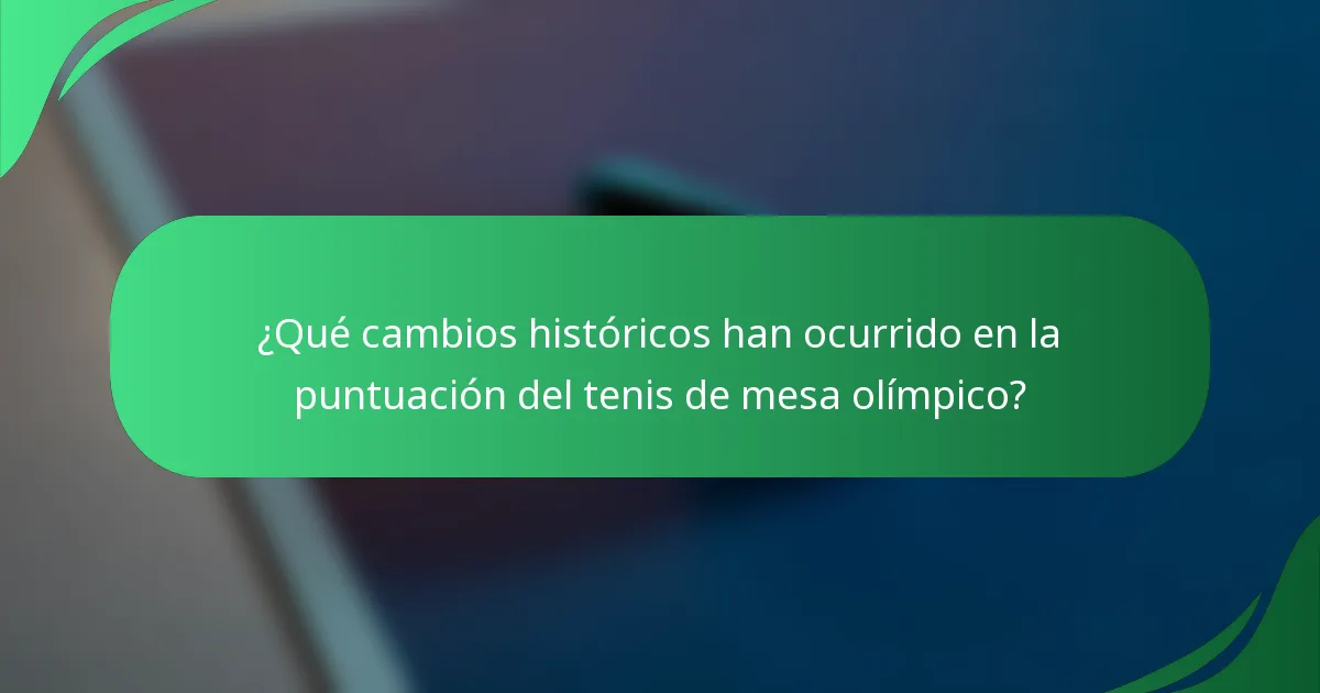 ¿Qué cambios históricos han ocurrido en la puntuación del tenis de mesa olímpico?